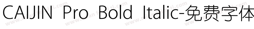 CAIJIN Pro Bold Italic字体转换